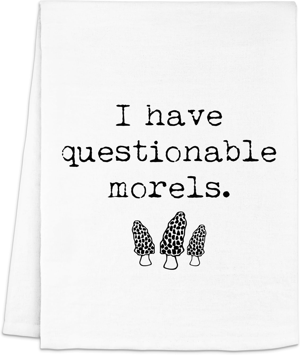 Moonlight Makers Funny Kitchen Towels with Sayings – Housewarming Gifts, Funny Dish Towels, Cotton Flour Sack, Apartment Essentials, Baking Gifts for Women – White, I Have Questionable Morels